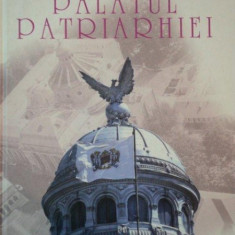 PALATUL PATRIARHIEI.PERSONALITATI SI SEMNIFICATII DIN ISTORIA CONSTRUCTIEI SALE de NICOLAE ST. NOICA