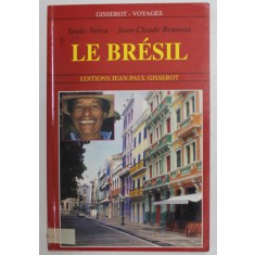 LE BRESIL par SAULO NEIVA et JEAN - CLAUDE BRUNEAU , 2000