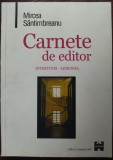 Cumpara ieftin MIRCEA SANTIMBREANU - CARNETE DE EDITOR. INTERVIURI. ADDENDA (2000)