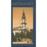 Kecskem&eacute;t - Panor&aacute;ma - Magyar v&aacute;rosok - Dr. Somorjai Ferenc