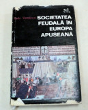 SOCIETATEA FEUDALA IN EUROPA APUSEANA-RADU MANOLESCU BUCURESTI 1974