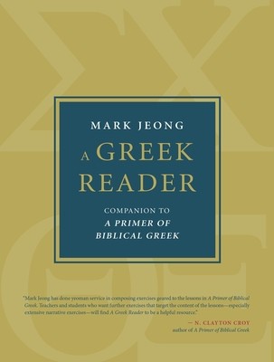 A Greek Reader: Companion to a Primer of Biblical Greek foto