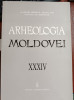 Arheologia Moldovei XXXIV - 2011