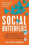 Social Butterflies: Reclaiming the Positive Power of Social Networks | Michael Sanders, Susannah Hume, 2020, Michael O&#039;mara Books Ltd