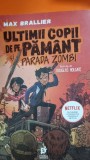 Ultimii copii de pe pamant si parada zombi Vol. 2 - Max Brallier