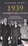 Richard Overy - 1939. Numaratoarea inversa. Europa inainte de al Doilea Razboi