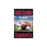 Daily Devotions for Die-Hard Fans South Carolina Gamecocks