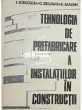 I. Ionescu - Tehnologia de prefabricare a instalatiilor in constructii (Editia: 1977)