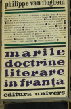 Philippe van Tieghem - Marile doctrine literare &icirc;n Franta