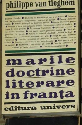 Philippe van Tieghem - Marile doctrine literare &amp;icirc;n Franta foto