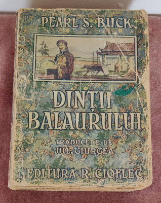 Dinții balaurului - Pearl S. Buck (1926 - traducere Jul. Giurgea) foto