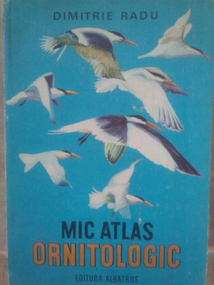 Dimitrie Radu - Mic atlas ornitologic (editia 1983) foto