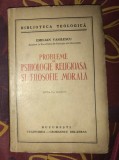Probleme de psihologie religioasa si filosofie morala/ E. Vasilescu