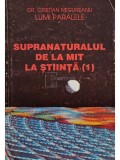 Cristian Negureanu - Supranaturalul de la mit la stiinta
