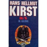 Hans Hellmut Kirst - 08/15 in razboi