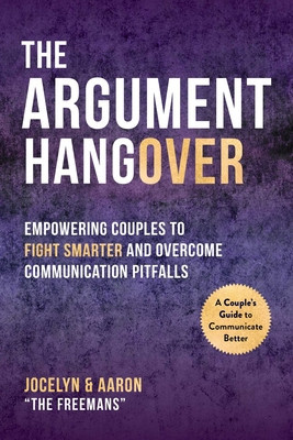 The Argument Hangover: Empowering Couples to Fight Smarter and Overcome Communication Pitfalls foto