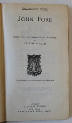 JOHN FORD , edited , with an introduction ..by HAVELOCK ELLIS , THE MERMAID SERIES , EDITIE DE INCEPUT DE SECOL XX foto