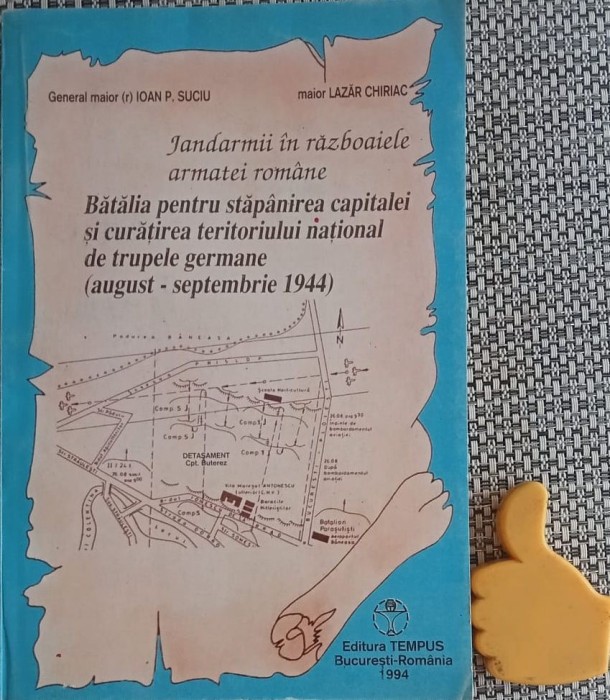 Jandarmii in razboaiele armatei romaneBatalia pentru stapanirea capitalei si curatirea teritoriului national de trupele germane Ioan Suciu
