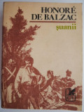 Suanii - Honore de Balzac - Roman Beletristica, Carte Noua/Anticariat