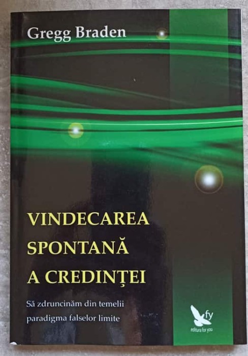 VINDECAREA SPONTANA A CREDINTEI-GREGG BRADEN-266452