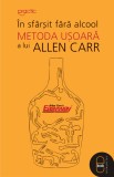 In sfarsit fara alcool: Metoda usoara a lui Allen Carr (epub)