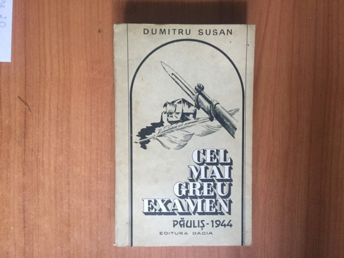 k2 Cel mai greu examen. Paulis - 1944 - Dumitru Susan,