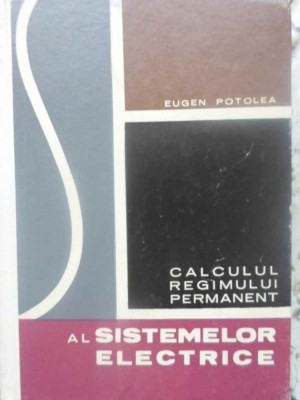 CALCULUL REGIMULUI PERMANENT AL SISTEMELOR ELECTRICE-EUGEN POTOLEA-276595 foto
