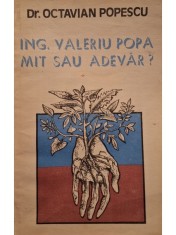 Octavian Popescu - Ing. Valeriu Popa mit sau adevar? foto