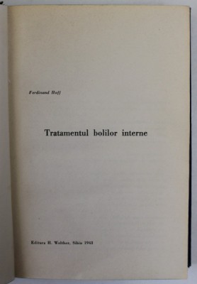 TRATAMENTUL BOLILOR INTERNE de FERDINAND HOFF , 1943, PREZINTA PETE SI HALOURI DE APA * foto