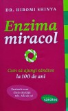 Enzima miracol: cum să ajungi sănătos la 100 de ani - 2013 - DR. Hiromi Shinya (XE399)