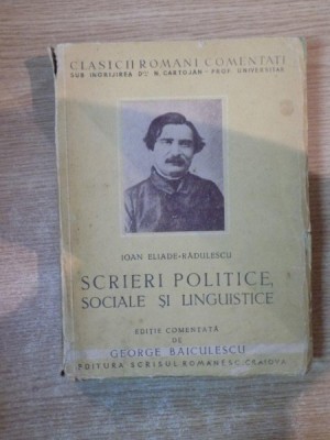 SCRIERI POLITICE , SOCIALE SI LINGUISTICE de IOAN ELIADE RADULESCU foto