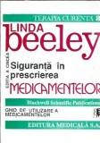 Siguranta in Prescrierea Medicamentelor - Carte Medicina Linda Beeley, Editura Medicala, 1993, Brosata