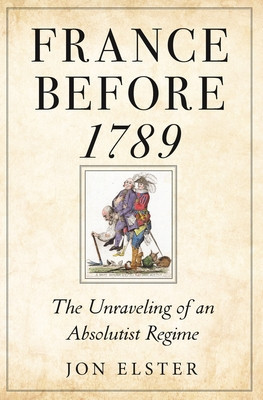 France Before 1789: The Unraveling of an Absolutist Regime foto