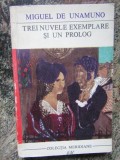 Miguel de Unamuno - Trei nuvele exemplare si un prolog