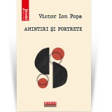Cumpara ieftin Amintiri si portrete - Victor Ion Popa