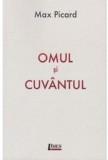 Omul si cuvantul | Max Picard