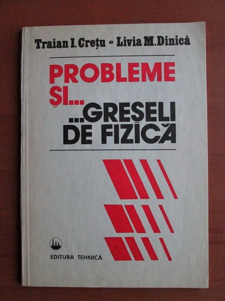 Traian I. Cretu - Probleme si greseli de fizica