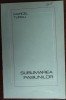 MARCEL TURCU - SUBLIMAREA PASIUNILOR (VERSURI, editia princeps - 1988)