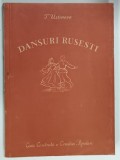 DANSURI RUSESTI de T. USTINOVA , 1950 , CONTINE TEXT , PARTIRURI SI INDICATII COREGRAFICE