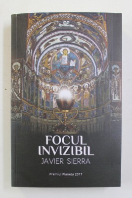 FOCUL INVIZIBIL , roman de JAVIER SIERRA , 2020 foto