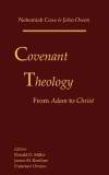 Covenant Theology: From Adam to Christ