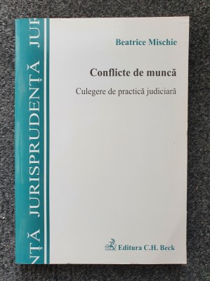 CONFLICTE DE MUNCA. Culegere de practica judiciara - Mischie foto