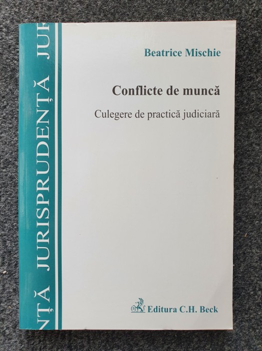 CONFLICTE DE MUNCA. Culegere de practica judiciara - Mischie