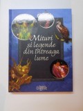 MITURI SI LEGENDE DIN INTREAGA LUME , 2010