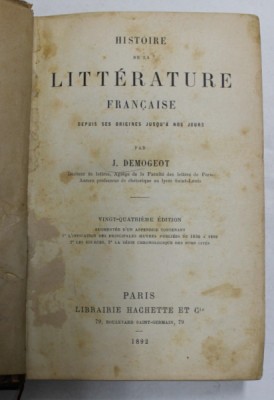 HISTOIRE DE LA LITTERATURE FRANCAISE par J. DEMOGEOT , 1892 , PREZINTA PETE SI URME DE UZURA * foto