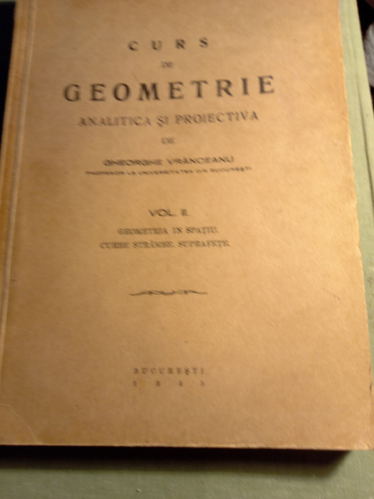 Curs de geometrie analitică și proiectivă,vol ii,Ghe vranceanu