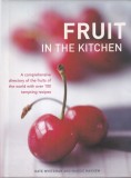 Kate Whiteman, Maggie Mayhew - Fruit in the Kitchen: A Comprehensive Directory