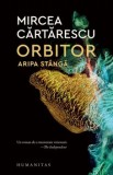 Cumpara ieftin Orbitor. Aripa stanga/Mircea Cartarescu, Humanitas