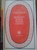 I. L. Caragiale - Momente schite notite critice (1983)