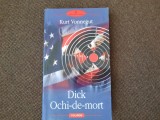 DICK OCHI DE MORT KURT VONNEGUT, Polirom